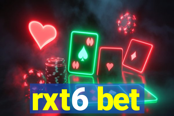 rxt6 bet